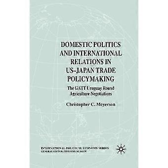 Domestic Politics and International Relations in US-Japan Trade Policymaking