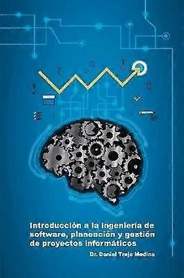 Introducción a la ingeniería de software planeación y gestión de proyectos informáticos