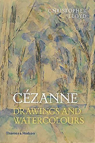 Cezanne: Drawings and Watercolours