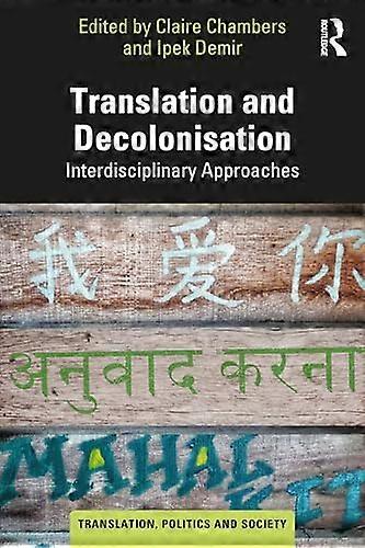 Translation and Decolonisation Interdisciplinary Approaches