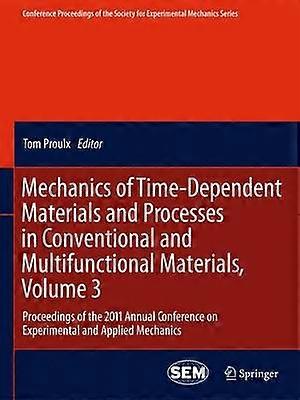 Mechanics of Time-Dependent Materials and Processes in Conventional and Multifunctional Materials Volume 3