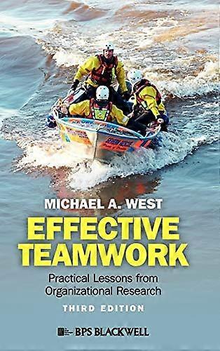 Effective Teamwork: Practical Lessons from Organizational Research