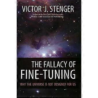 The Fallacy Of Fine-tuning Why The Universe Is Not Designed For Us - Victor J. Stenger
