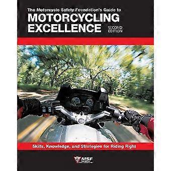 Motorcycle Safety Foundation's Guide to Motorcycling Excellence