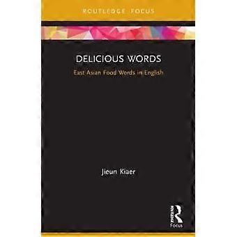 Delicious Words East Asian Food Words In English - Jieun Kiaer - Paperback - en Book
