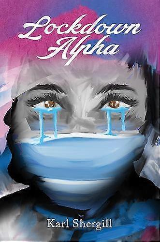 Lockdown Alpha - Karl Shergill