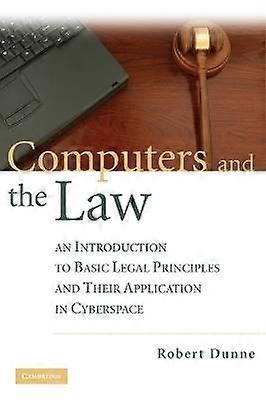Computers and the Law An Introduction to Basic Legal Principles and Their Application in Cyberspace