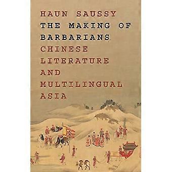 Making of Barbarians : Kinesisk litteratur og flerspråklig Asia