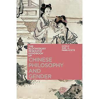 Das Bloomsbury Forschung Handbuch der chinesischen Philosophie und Geschlecht (Bloomsbury Forschung Handbücher in der asiatischen Philosophie)