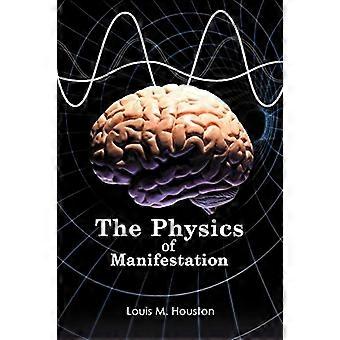 Die Physik der Manifestation