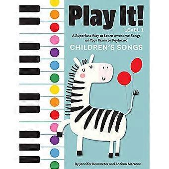 Play It! Children's Songs: Un modo superveloce per imparare canzoni impressionanti sul tuo pianoforte o tastiera (Play It!)