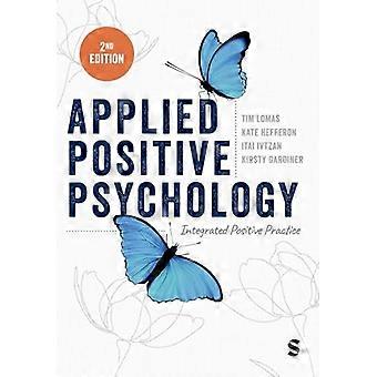 Toegepaste Positieve Psychologie: Geïntegreerde Positieve Praktijk (Tweede Editie)