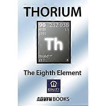 Torium: Kahdeksas elementti