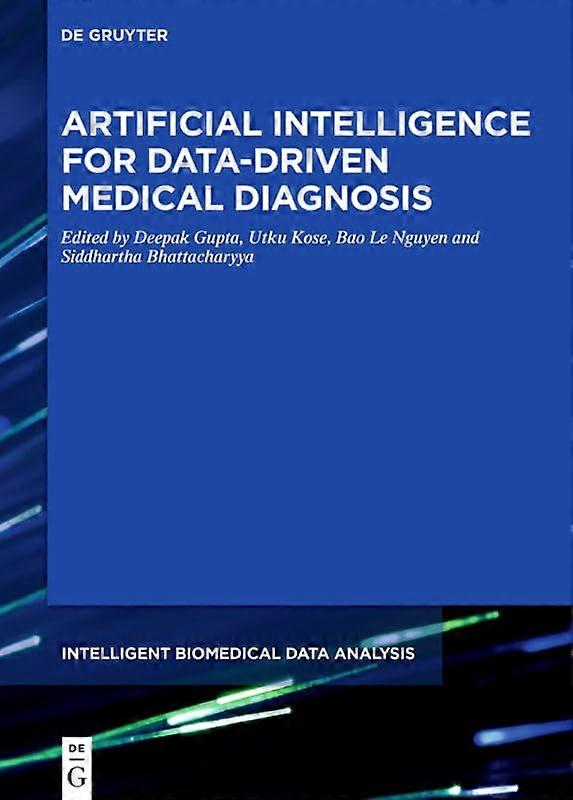 Artificial Intelligence for Data-Driven Medical Diagnosis (Intelligent Biomedical Data Analysis)