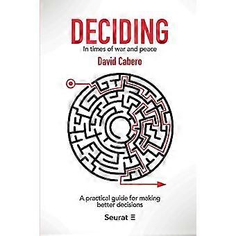Decidere: In tempo di guerra e di pace