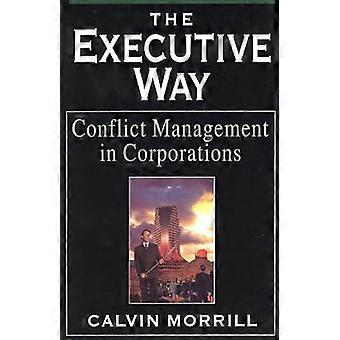 The Executive Way Conflict Management in Corporations