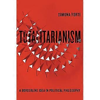 Totalitarianism A Borderline Idea in Political Philosophy