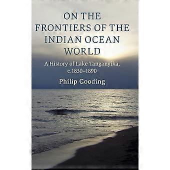 An den Grenzen der Welt des Indischen Ozeans - Philip Gooding - Gebundene Ausgabe - en Book