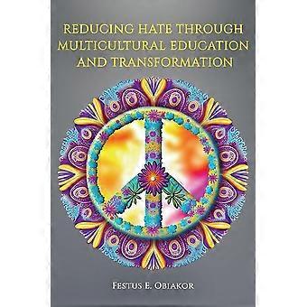 Reducing Hate Through Multicultural Education And Transformation - Obiakor, Festus, E - Paperback - en Book
