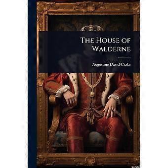 The house of walderne