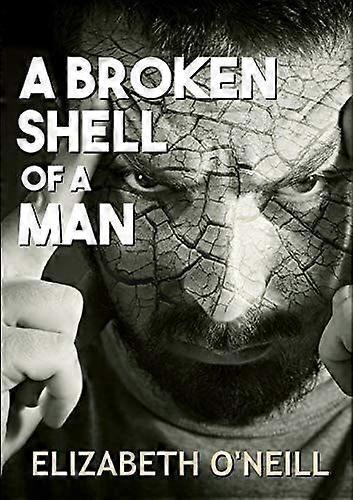A broken shell of a man