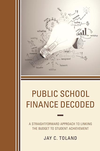 Public School Finance Decoded by Jay C. Toland Paperback Book