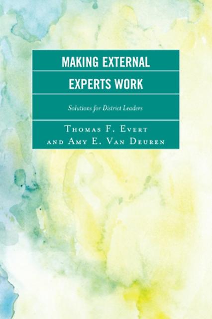 Making External Experts Work by Amy E. Van Deuren Paperback Book