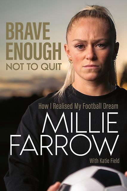 Brave Enough Not To Quit by Millie Farrow Hardback Book