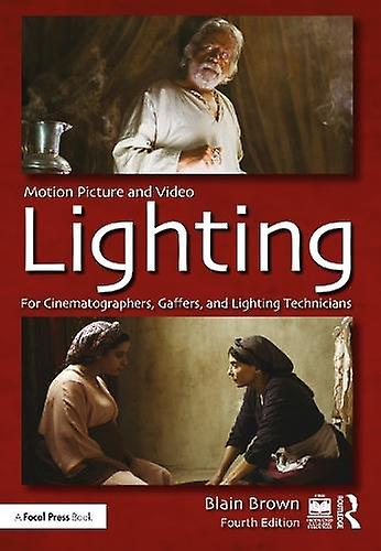 Motion Picture And Video Lighting by Blain Brown Paperback