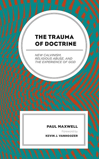 The Trauma Of Doctrine by Paul Maxwell Paperback Book