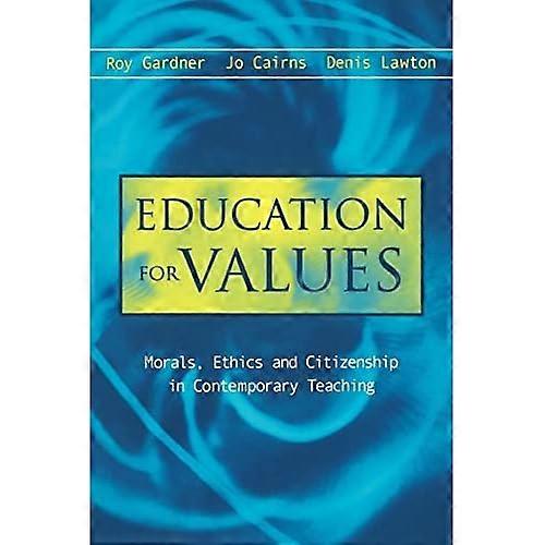 Education for Values: Morals, Ethics and Citizenship in Contemporary Teaching