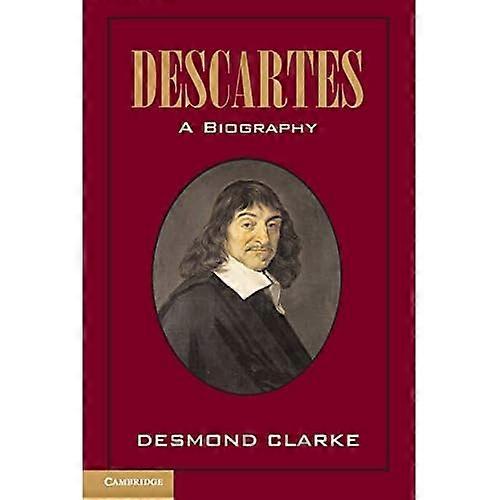 Descartes: Eine Biographie
