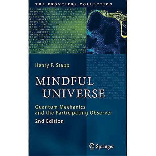 Mindful Universe: Quantum Mechanics and the Participating Observer