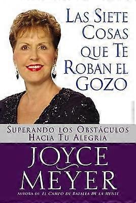 Siete Cosas Que Te Roban El Gozo Las