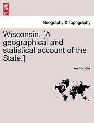 Wisconsin A geographical and statistical account of the State