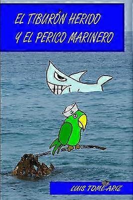 El Tiburon Herido y El Perico Marinero