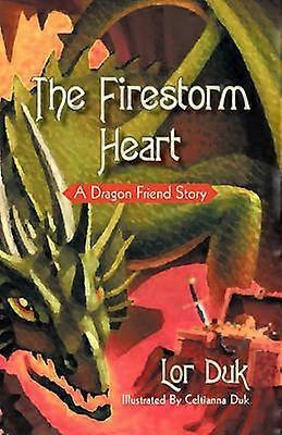 The Firestorm Heart A Dragon Friend Story