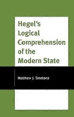 Hegel's Logical Comprehension of the Modern State