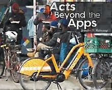 Acts Beyond The Apps by Jennifer D Maliwanag Paperback Book