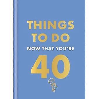 Choses à faire maintenant que vous êtes 40
