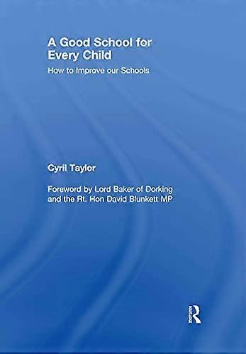 A Good School for Every Child: How to improve our schools