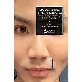 Decision Making in Aesthetic Practice The Right Procedures for the Right Patients