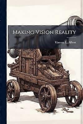 Making Vision Reality