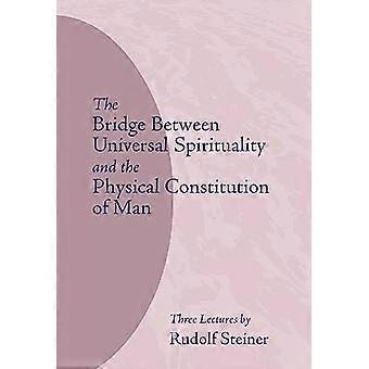 El puente entre la espiritualidad Universal y la constitución física del hombre