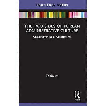 Korean hallintokulttuurin kaksi puolta: kilpailukyky vai kollektivismi? (Routledge keskittyy julkiseen hallintoon Aasiassa)