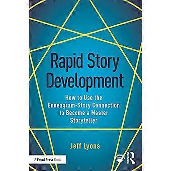 Rapid Story Development: Wie man die Enneagram-Story-Verbindung nutzt, um ein Master Storyteller zu werden