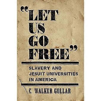 Laten we vrijuit gaan: slavernij en jezuïetenuniversiteiten in Amerika