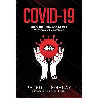 Covid - 19: Die gentechnisch hergestellte Pandemie