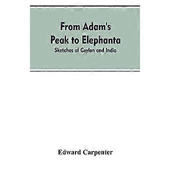 Fra Adam's Peak til Elephanta: Skitser af Ceylon og Indien
