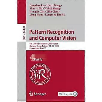 Pattern Recognition And Computer Vision 6th Chinese Conference Prcv 2023 X - Springer Nature B.V
